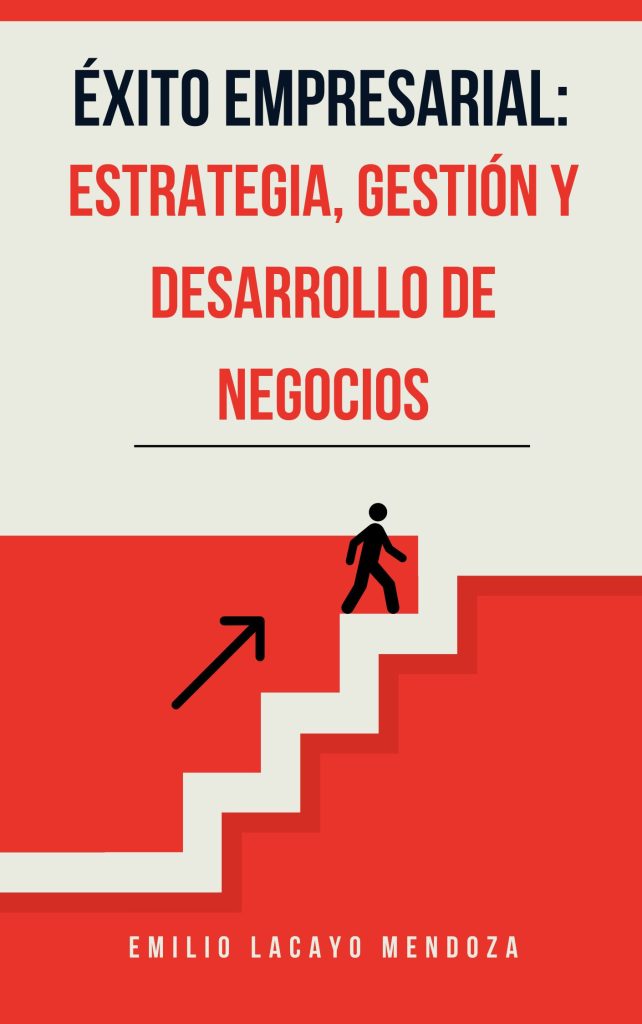 Éxito Empresarial Estrategia, Gestión y Desarrollo de Negocios